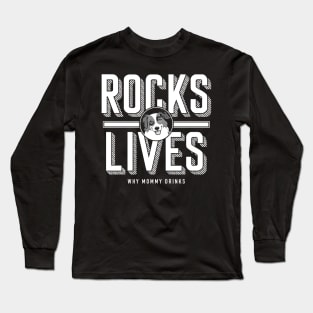 Rocks Lives! Long Sleeve T-Shirt